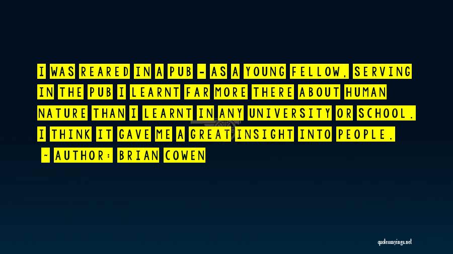 Brian Fellow Quotes By Brian Cowen