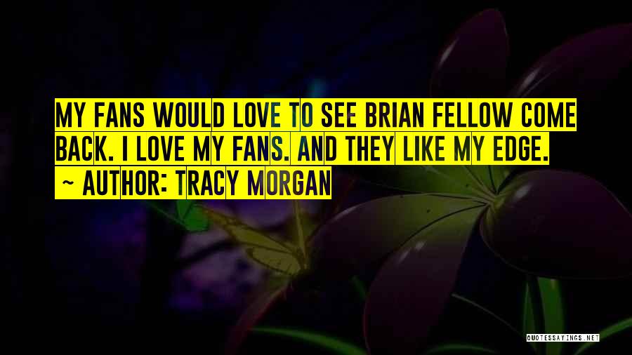 Brian Fellow Quotes By Tracy Morgan