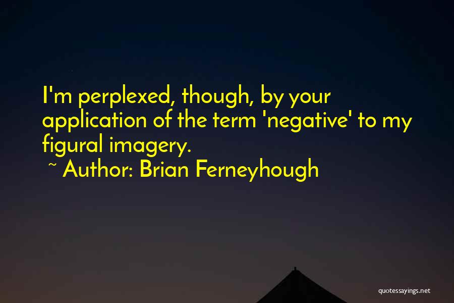Brian Ferneyhough Quotes 564632
