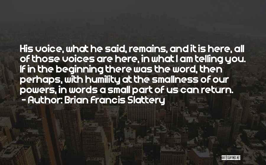 Brian Francis Slattery Quotes 1726127