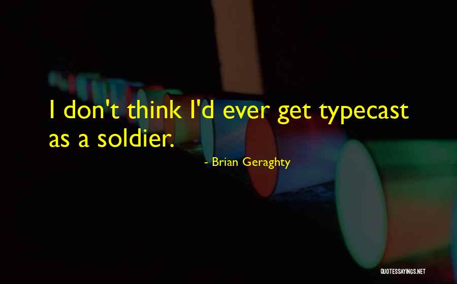 Brian Geraghty Quotes 1132652