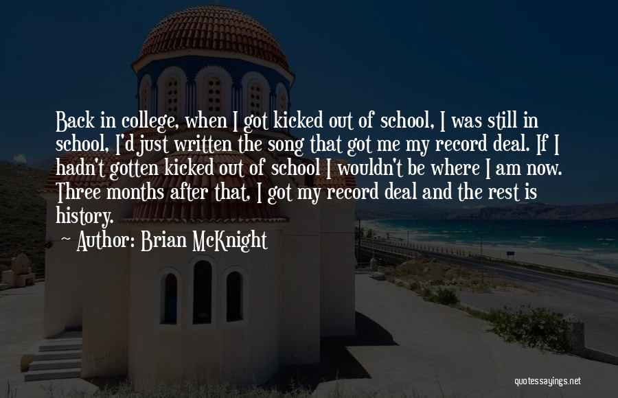 Brian Goes Back To College Quotes By Brian McKnight