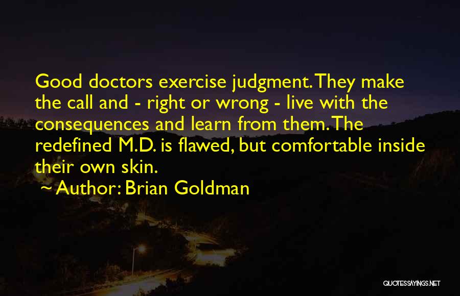 Brian Goldman Quotes 811986