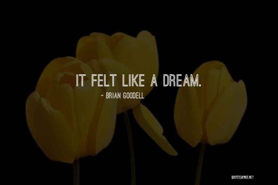Brian Goodell Quotes 467674 Brian Goodell Quotes 467674