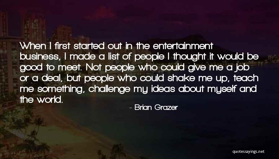 Brian Grazer Quotes 1928112 Brian Grazer Quotes 1928112