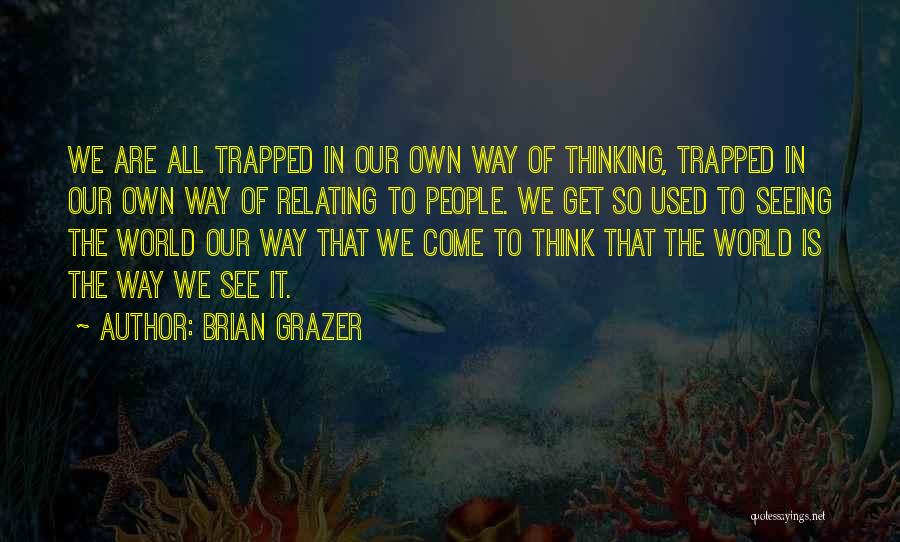 Brian Grazer Quotes 2087273