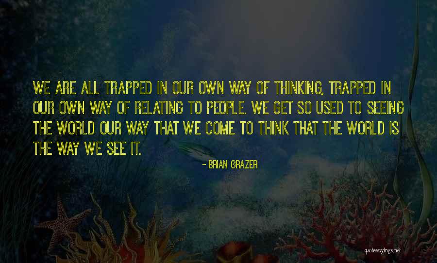 Brian Grazer Quotes 2087273