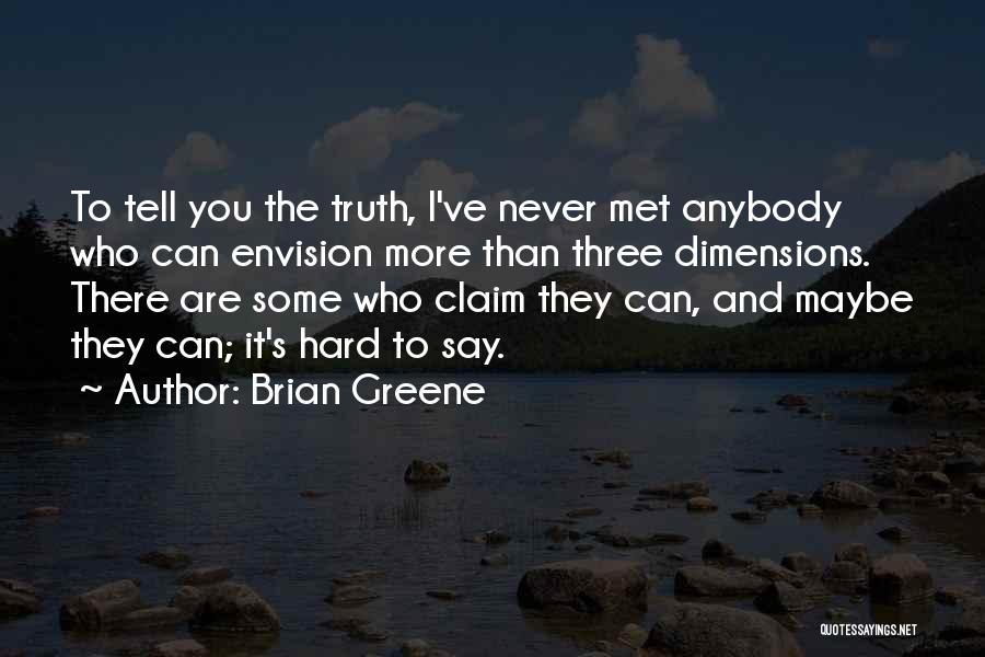 Brian Greene Quotes 1175197