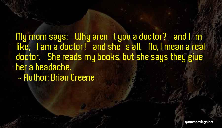 Brian Greene Quotes 1322698