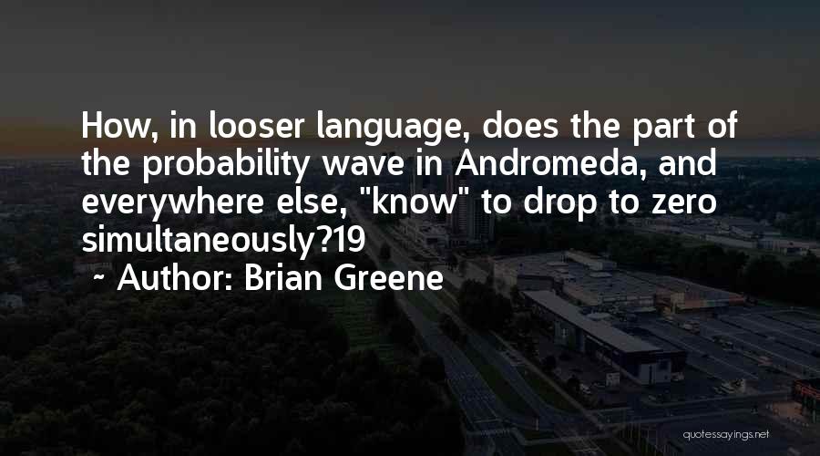 Brian Greene Quotes 1727463