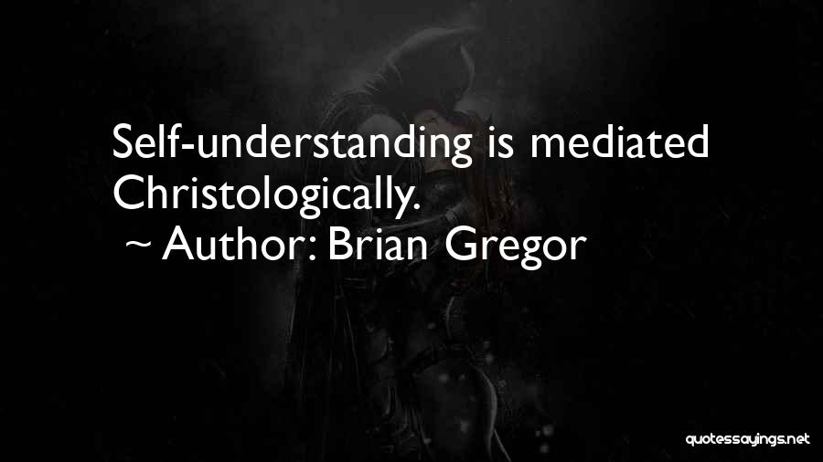 Brian Gregor Quotes 1106938