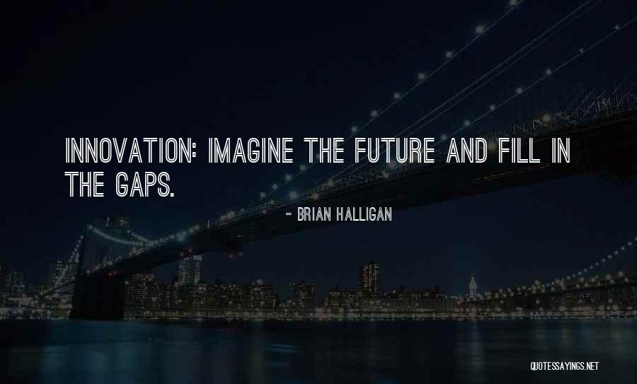 Brian Halligan Quotes 1572009