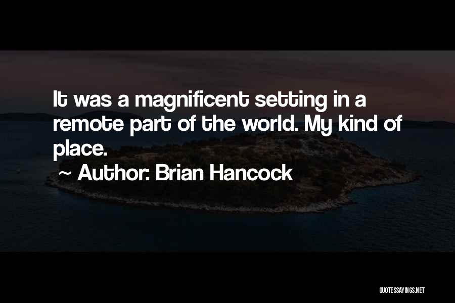 Brian Hancock Quotes 1387981