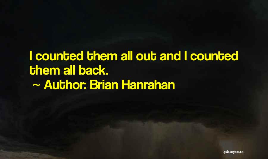 Brian Hanrahan Quotes 1673957