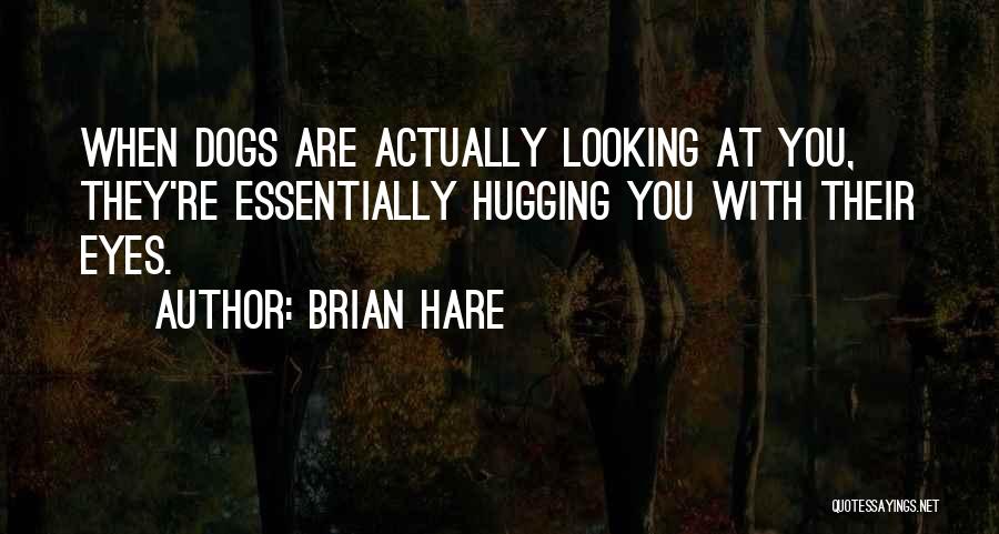 Brian Hare Quotes 1634211