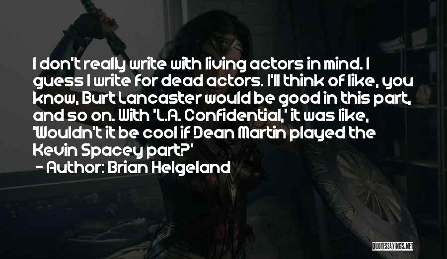 Brian Helgeland Quotes 1282362