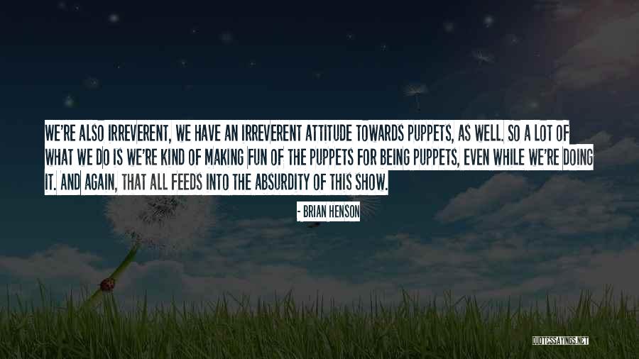 Brian Henson Quotes 2130730 Brian Henson Quotes 2130730