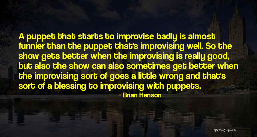 Brian Henson Quotes 659587 Brian Henson Quotes 659587