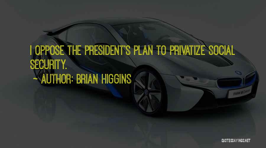 Brian Higgins Quotes 1177901