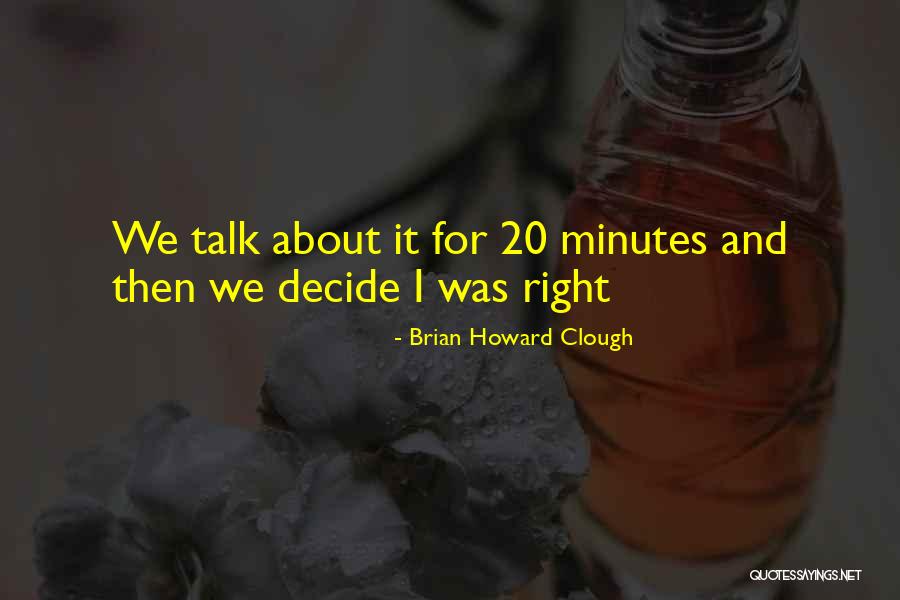Brian Howard Clough Quotes 1603778