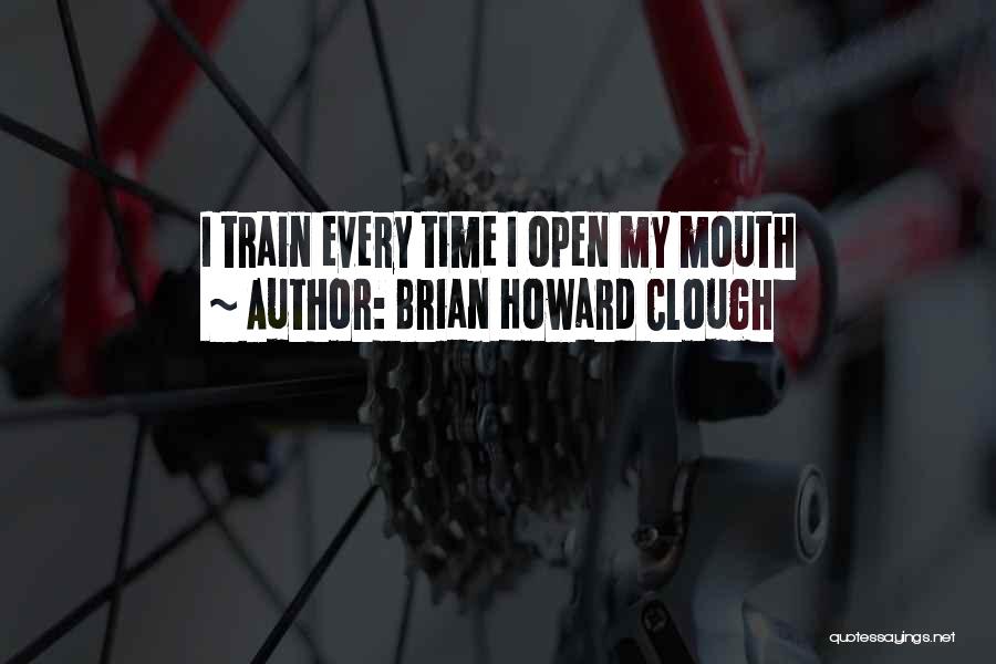 Brian Howard Clough Quotes 1725161