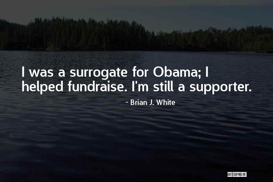 Brian J. White Quotes 1076905 Brian J. White Quotes 1076905