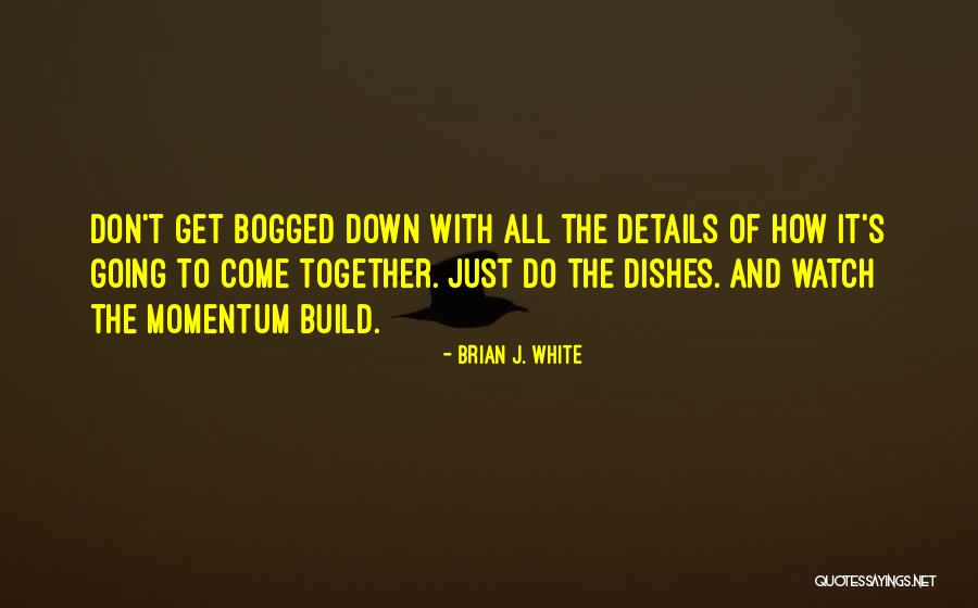 Brian J. White Quotes 1295290 Brian J. White Quotes 1295290