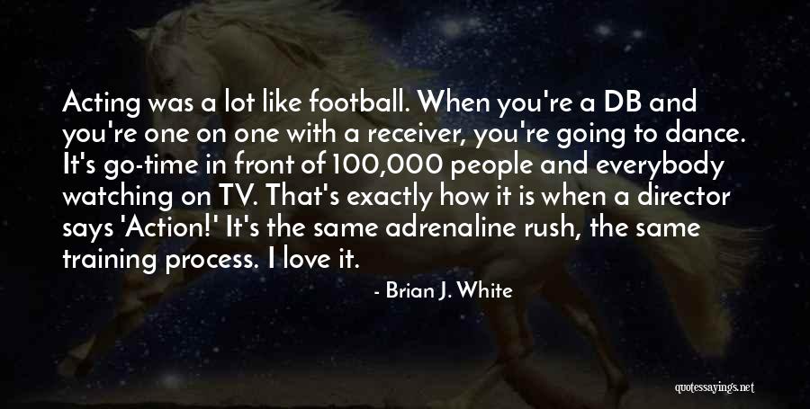 Brian J. White Quotes 1907615 Brian J. White Quotes 1907615