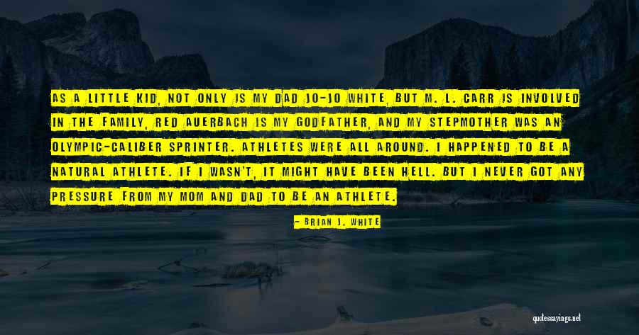 Brian J. White Quotes 239748 Brian J. White Quotes 239748
