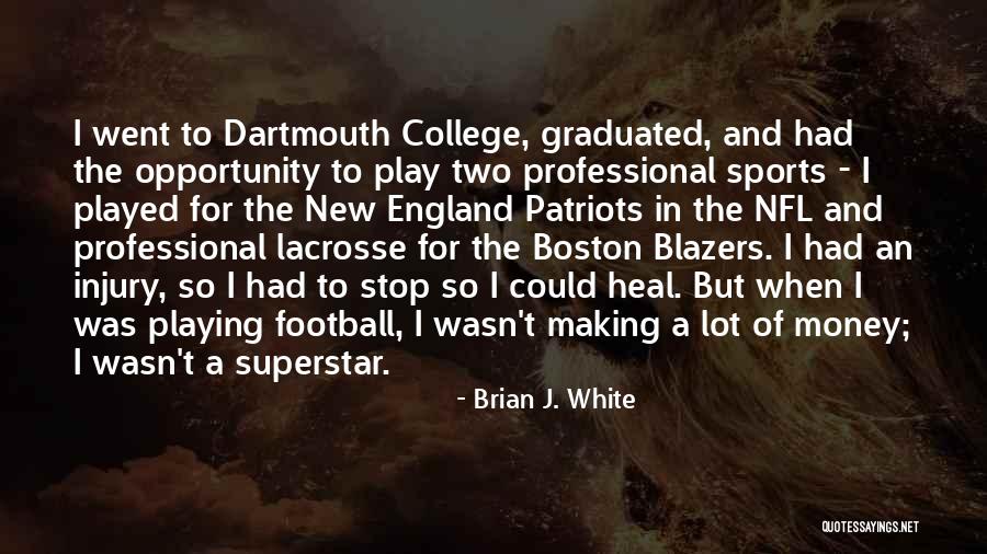 Brian J. White Quotes 552523 Brian J. White Quotes 552523