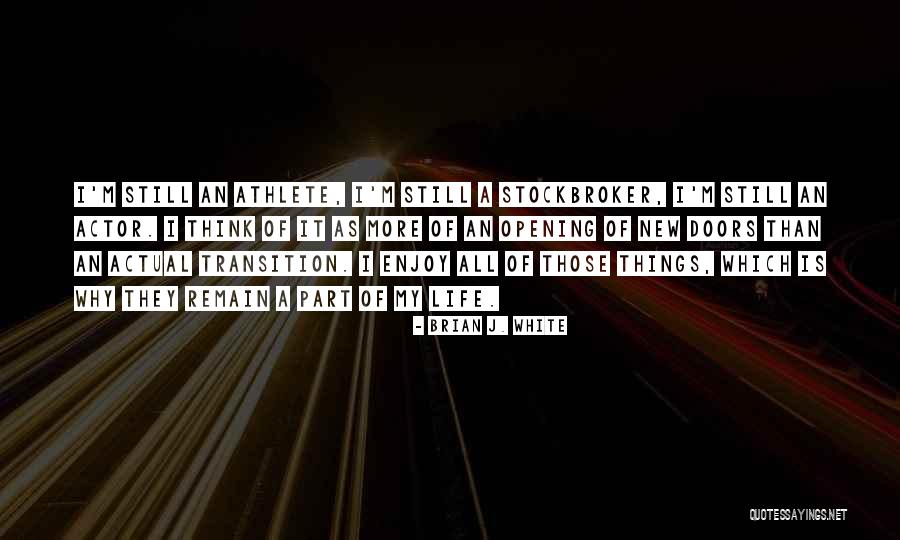 Brian J. White Quotes 773597 Brian J. White Quotes 773597