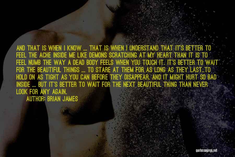 Brian James Quotes 1404280