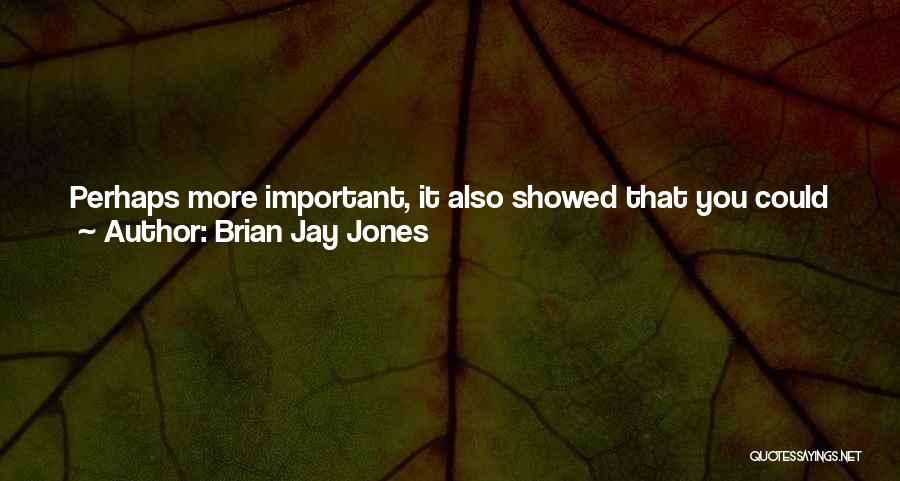 Brian Jay Jones Quotes 1756279