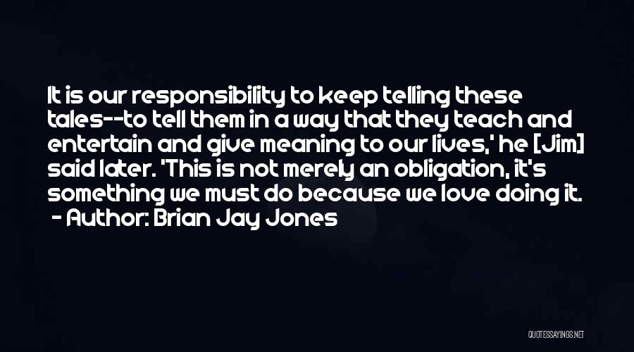 Brian Jay Jones Quotes 578361