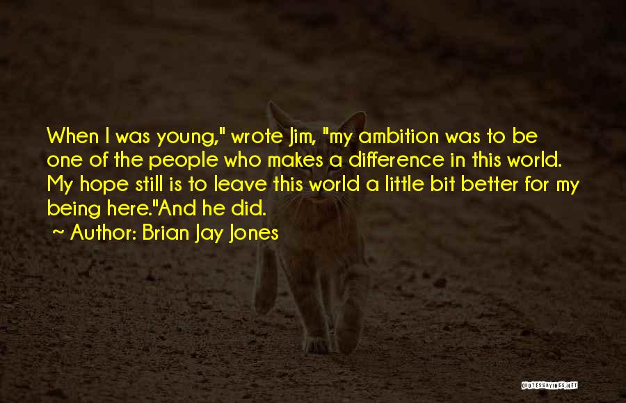 Brian Jay Jones Quotes 905072