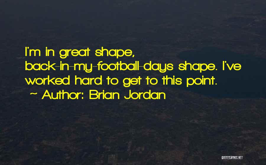 Brian Jordan Quotes 1691723