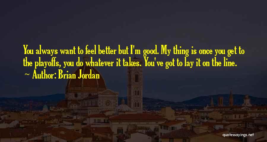 Brian Jordan Quotes 816357