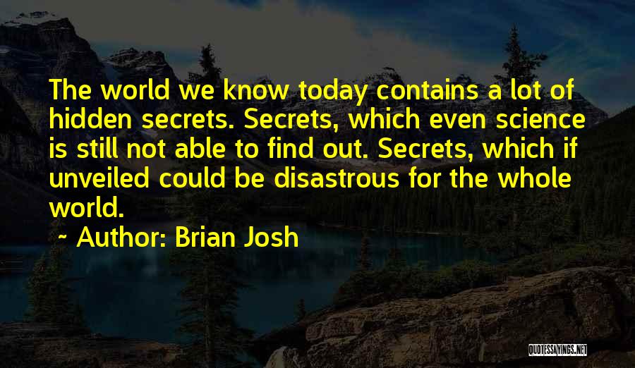 Brian Josh Quotes 1161323