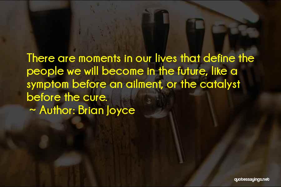 Brian Joyce Quotes 558068