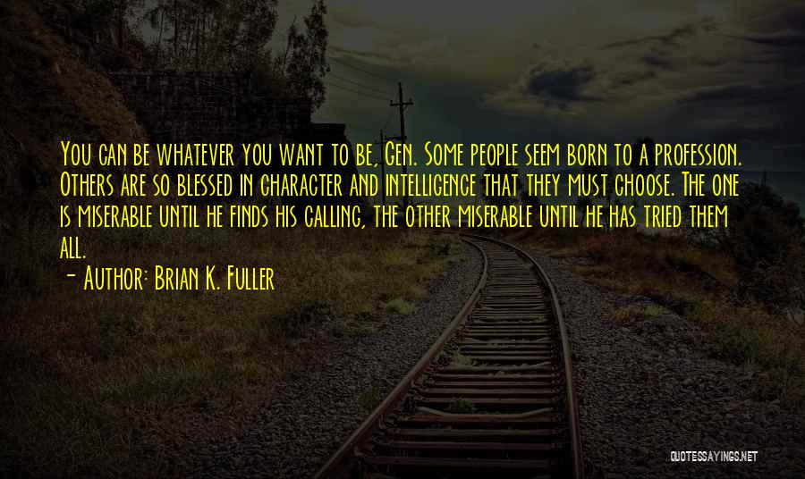 Brian K. Fuller Quotes 86358