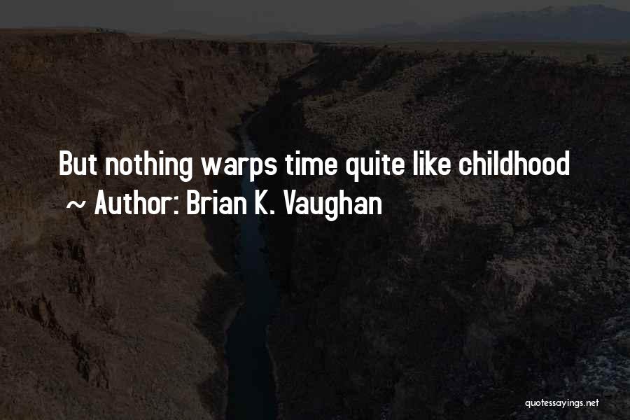 Brian K. Vaughan Quotes 1017635