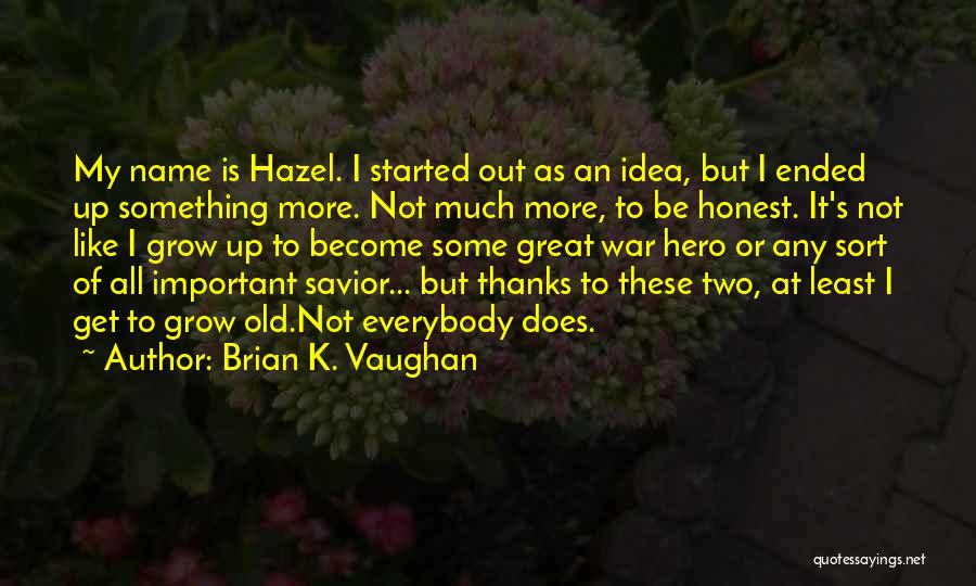 Brian K. Vaughan Quotes 1361454