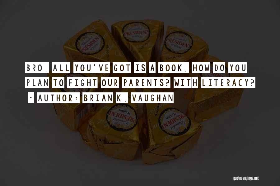 Brian K. Vaughan Quotes 1377283