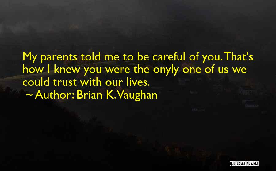 Brian K. Vaughan Quotes 1522322