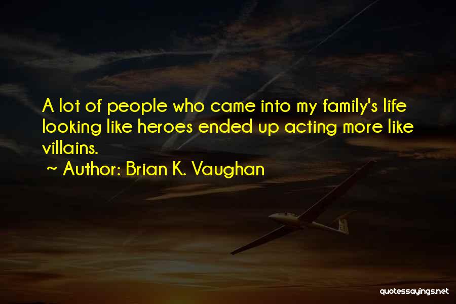 Brian K. Vaughan Quotes 1533000