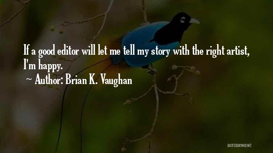 Brian K. Vaughan Quotes 2263945