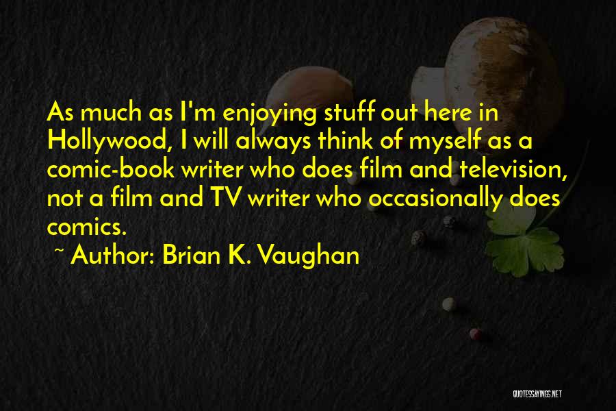 Brian K. Vaughan Quotes 258360
