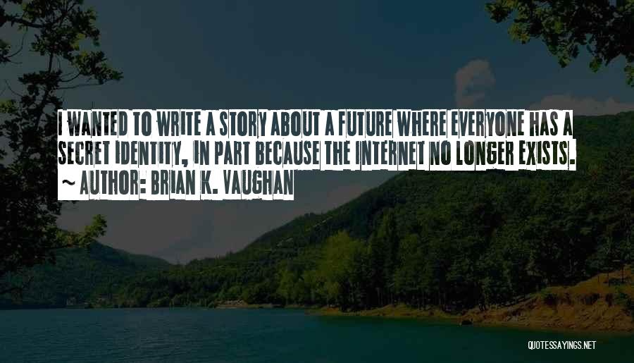 Brian K. Vaughan Quotes 575913