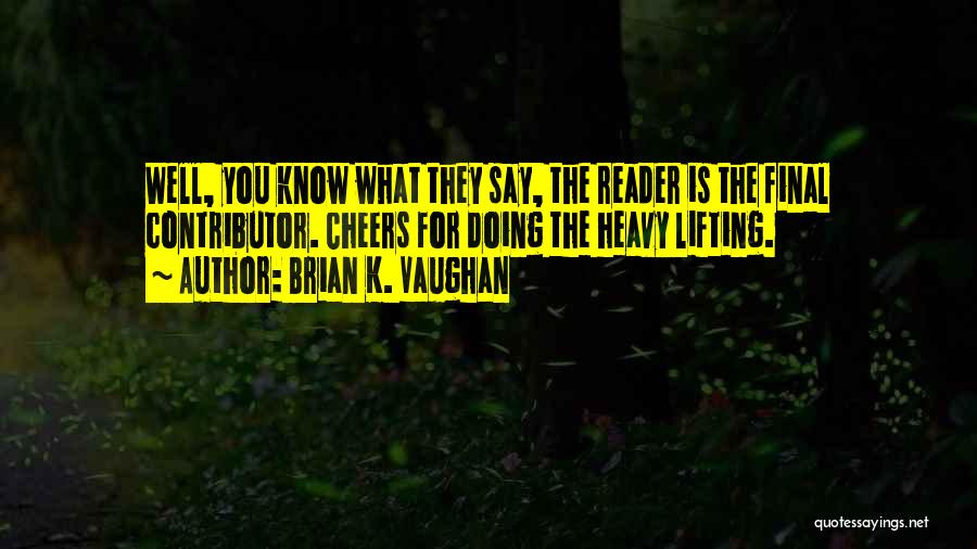 Brian K. Vaughan Quotes 762716