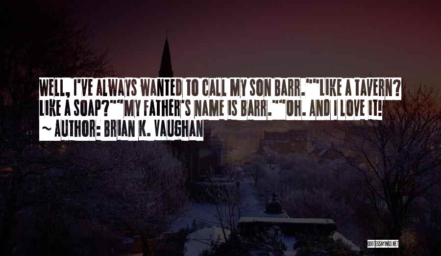 Brian K. Vaughan Quotes 784965